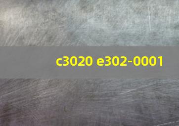 c3020 e302-0001