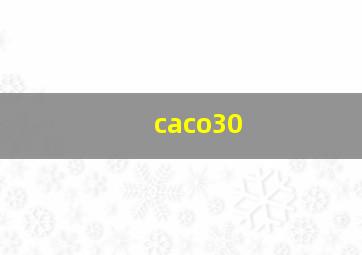 caco30