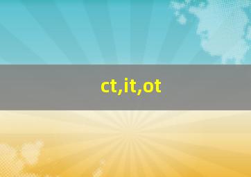 ct,it,ot