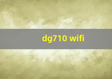 dg710 wifi