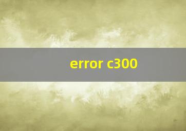 error c300