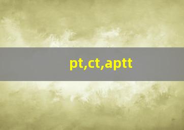 pt,ct,aptt